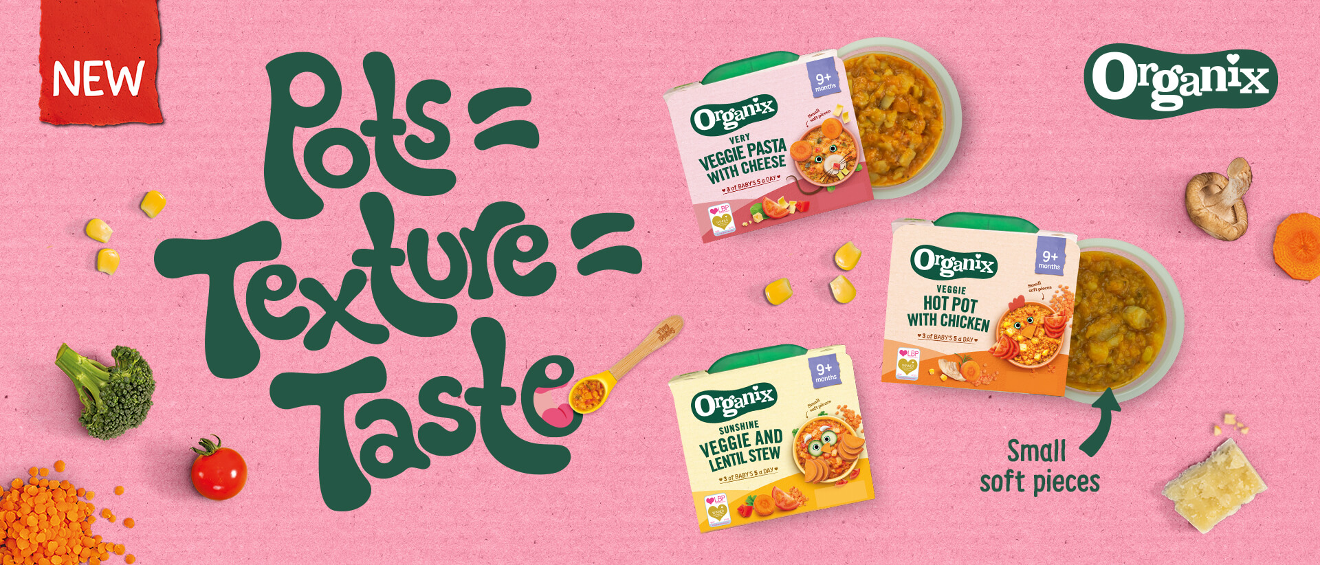 Organix Taste the Texture banner. Organix meal pots with sleeve partially removed so you can see the texture of the food. Ingredients floating around the wording and meal pots.